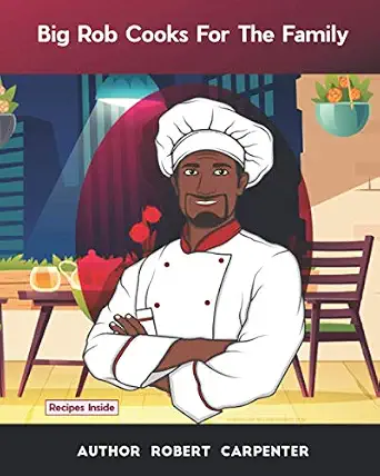 Big Rob Cooking for the Family